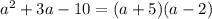 a^2+3a-10=(a+5)(a-2)