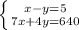 \left \{ {{x-y=5} \atop {7x+4y=640}} \right.