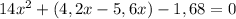 14x^{2}+(4,2x-5,6x)-1,68=0