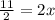 \frac{11}{2} = 2x