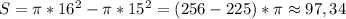 S=\pi*16^2-\pi*15^2=(256-225)*\pi\approx97,34