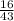 \frac{16}{43}