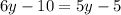 6y-10}=5y-5