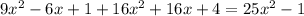 9x^{2}-6x+1+16x^{2}+16x+4=25x^{2}-1