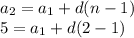 a_{2}=a_{1}+d(n-1)\\5=a_{1}+d(2-1)