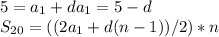 5=a_{1}+d a_{1}=5-d\\S_{20}=((2a_{1}+d(n-1))/2)*n