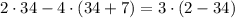 2\cdot34-4\cdot(34+7)=3\cdot(2-34)