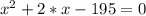 x^2+2*x-195=0