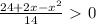 \frac{24+2x-x^{2}}{14}\ \textgreater \ 0