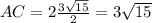 AC=2\frac{3\sqrt{15}}{2}=3\sqrt{15}