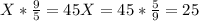 X*\frac{9}{5}=45 X=45*\frac{5}{9}=25