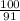 \frac{100}{91}