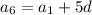 a_{6}=a_{1}+5d