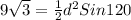 9\sqrt{3}=\frac{1}{2}d^{2}Sin120