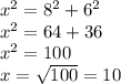 x^2=8^2+6^2\\x^2=64+36\\x^2=100\\x=\sqrt{100}=10