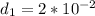 d_{1}=2*10^{-2}