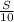  \frac{S}{10} 