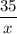 \dfrac{35}{x}