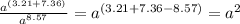 \frac{a^{(3.21+7.36)}}{a^{8.57}} = a^{(3.21+7.36-8.57)} = a^{2}