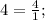 4=\frac{4}{1};