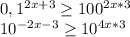 0,1^{2x+3}\geq100^{2x*3} \\ 10^{-2x-3}\geq10^{4x*3}