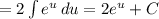 =2\int{e^u}\, du=2e^u+C