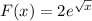 F(x)=2e^{\sqrt{x}}