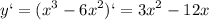 \displaystyle y`=(x^3-6x^2)`=3x^2-12x