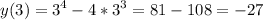 \displaystyle y(3)=3^4-4*3^3=81-108=-27