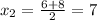 x_{2}=\frac{6+8}{2}=7