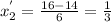 x^{'}_{2}=\frac{16-14}{6}=\frac{1}{3}