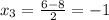 x_{3}=\frac{6-8}{2}=-1