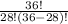 \frac{36!}{28!(36 - 28)!}