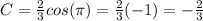 C=\frac{2}{3}cos(\pi})=\frac{2}{3}(-1)=-\frac{2}{3}