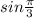 sin\frac{\pi}{3}