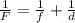 \frac{1}{F}=\frac{1}{f}+\frac{1}{d}