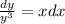 \frac{dy}{y^3}=xdx