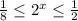 \frac{1}{8}\leq 2^x\leq\frac{1}{2}