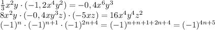 \frac{1}{3}x^2y\cdot(-1,2x^4y^2)=-0,4x^6y^3\\8x^2y\cdot(-0,4xy^3z)\cdot(-5xz)=16x^4y^4z^2\\(-1)^n\cdot(-1)^{n+1}\cdot(-1)^{2n+4}=(-1)^{n+n+1+2n+4}=(-1)^{4n+5}