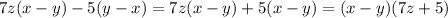 7z(x-y)-5(y-x)=7z(x-y)+5(x-y)=(x-y)(7z+5)