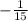 -\frac{1}{15}