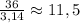 \frac{36}{3,14} \approx11,5