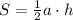 S=\frac{1}{2}a\cdot h 