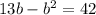 13b-b^{2}=42