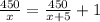 \frac{450}{x}=\frac{450}{x+5}+1