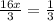  \frac{16x}{3}=\frac{1}{3}