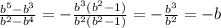 \frac{b^5-b^3}{b^2-b^4}=-\frac{b^3(b^2-1)}{b^2(b^2-1)}=-\frac{b^3}{b^2}=-b