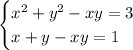 \begin{cases} x^2+y^2-xy=3\\x+y-xy=1\end{cases}