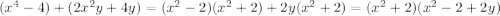 (x^4-4)+(2x^2y+4y)=(x^2-2)(x^2+2)+2y(x^2+2)=(x^2+2)(x^2-2 +2y)