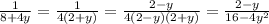  \frac{1}{8 + 4y} = \frac{1}{4(2 + y)} = \frac{2 - y}{4(2 - y)(2 + y)} = \frac{2 - y}{16 - 4 y^{2} } 